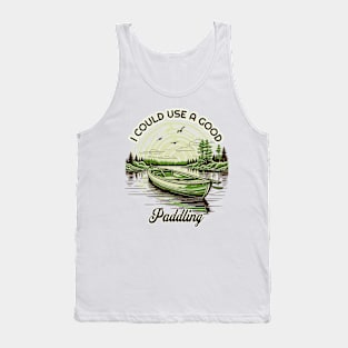 Kayaking Gear Men Women Kayak Lovers I Could Use A Good Paddling Tank Top